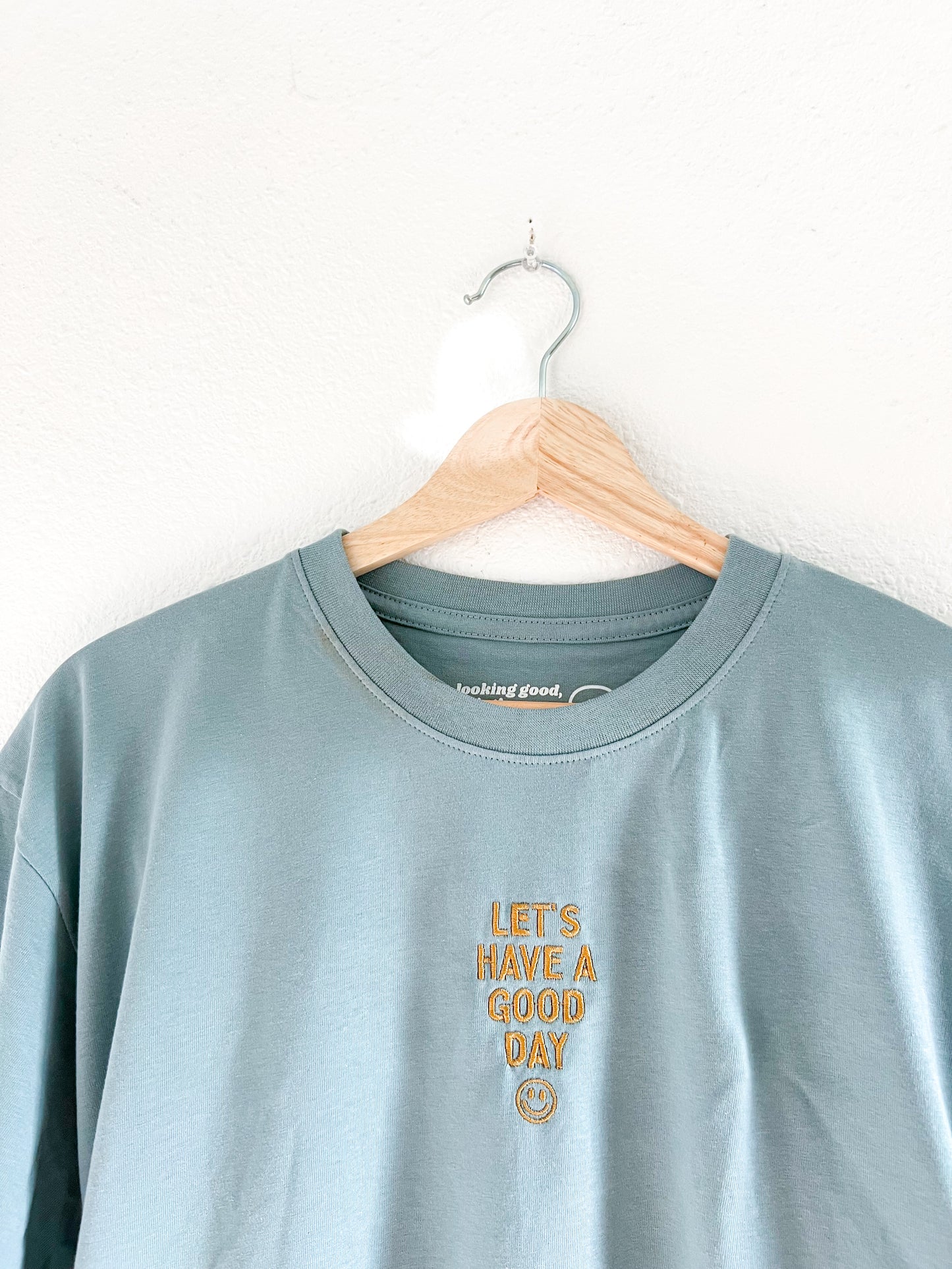 Let’s Have A Good Day Embroidered Tee