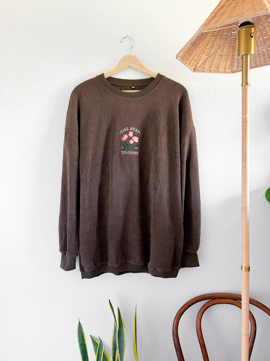 The Best Is Yet To Come Embroidered Corduroy Cored Pullover